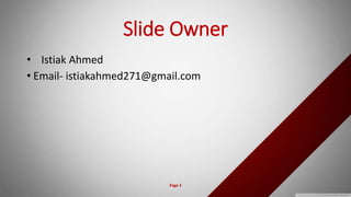 Slide Owner
• Istiak Ahmed
• Email- istiakahmed271@gmail.com
Page 2
2
 