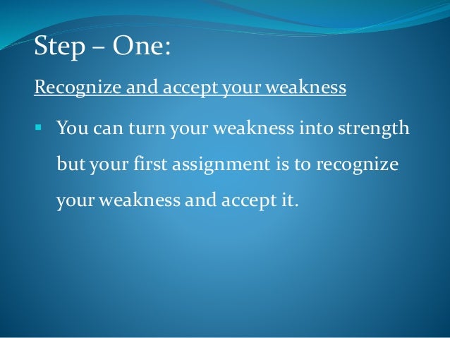 how to convert weakness into strength weakness and strength
