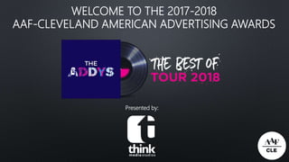WELCOME TO THE 2017-2018
AAF-CLEVELAND AMERICAN ADVERTISING AWARDS
Presented by:
 