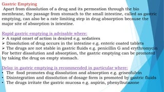 Gastric Emptying
Apart from dissolution of a drug and its permeation through the bio
membrane, the passage from stomach to...
