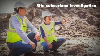 Site subsurface Investigation
 