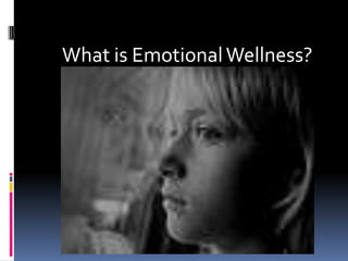  What is Emotional Wellness? 