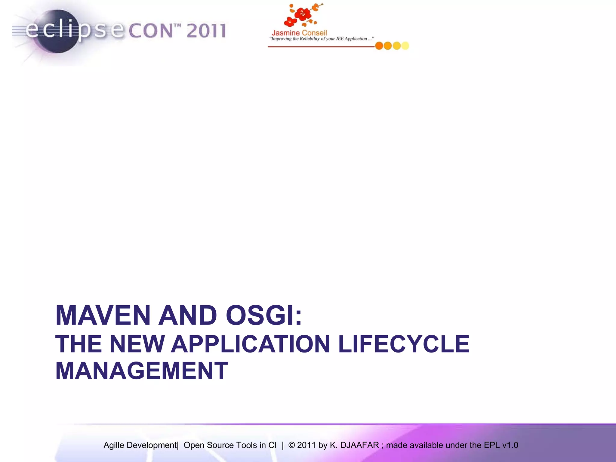 MAVEN AND OSGI: THE NEW APPLICATION LIFECYCLE MANAGEMENT 
