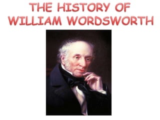 THE HISTORY OF WILLIAM WORDSWORTH 