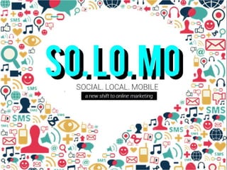 SO LO MO - a new shift to online marketing 