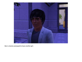 Bon is clearly overjoyed to have another girl.