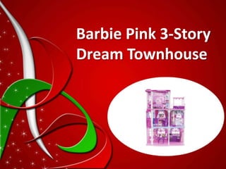 Barbie Pink 3-Story
Dream Townhouse
 