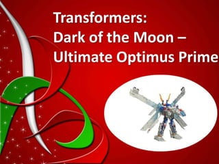 Transformers:
Dark of the Moon –
Ultimate Optimus Prime
 