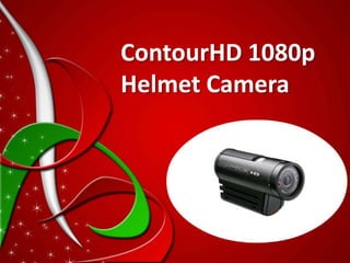 ContourHD 1080p
Helmet Camera
 