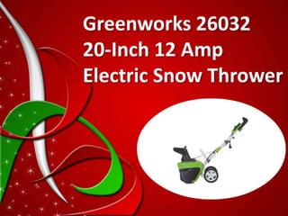 Greenworks 26032
20-Inch 12 Amp
Electric Snow Thrower
 