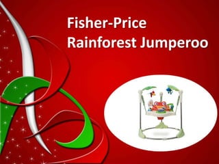 Fisher-Price
Rainforest Jumperoo
 