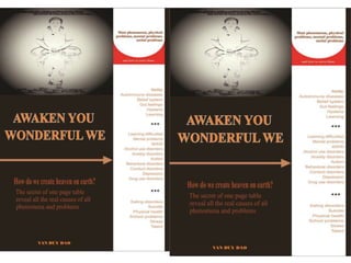 Awaken You Wonderful We
Awakenyouwonderfulwe.com
Love – Connection –
Stimulation – and
Abilities
 