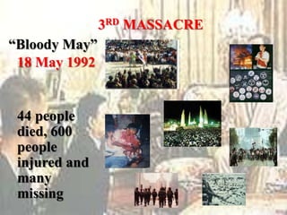 3RD MASSACRE“Bloody May”18 May 1992	44 people died, 600  people injured and  many missing