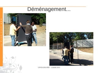 Déménagement...
w w w . u n i v – p e r p . f r




                                     UPVD-DSI-PBT - LASER 2011
 