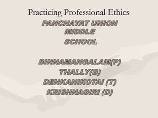 Practicing Professional Ethics 
