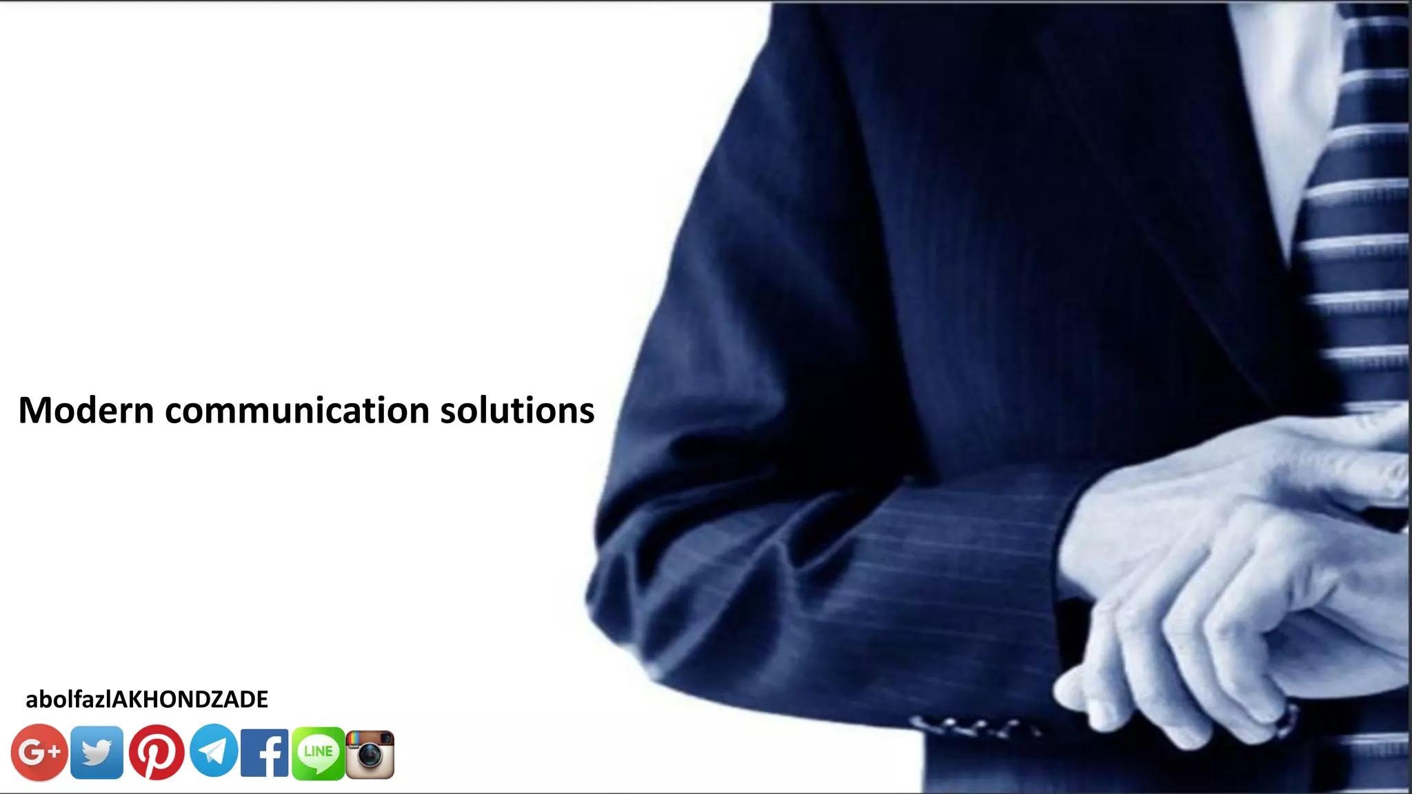 Modern communication solutions
abolfazlAKHONDZADE
 