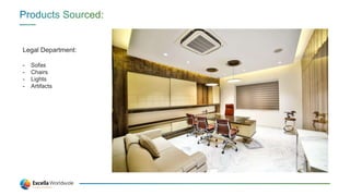 Legal Department:
- Sofas
- Chairs
- Lights
- Artifacts
 