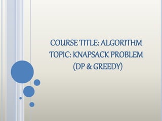 Knapsack Problem (DP & GREEDY) | PPT