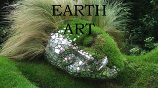 EARTH
ART
 