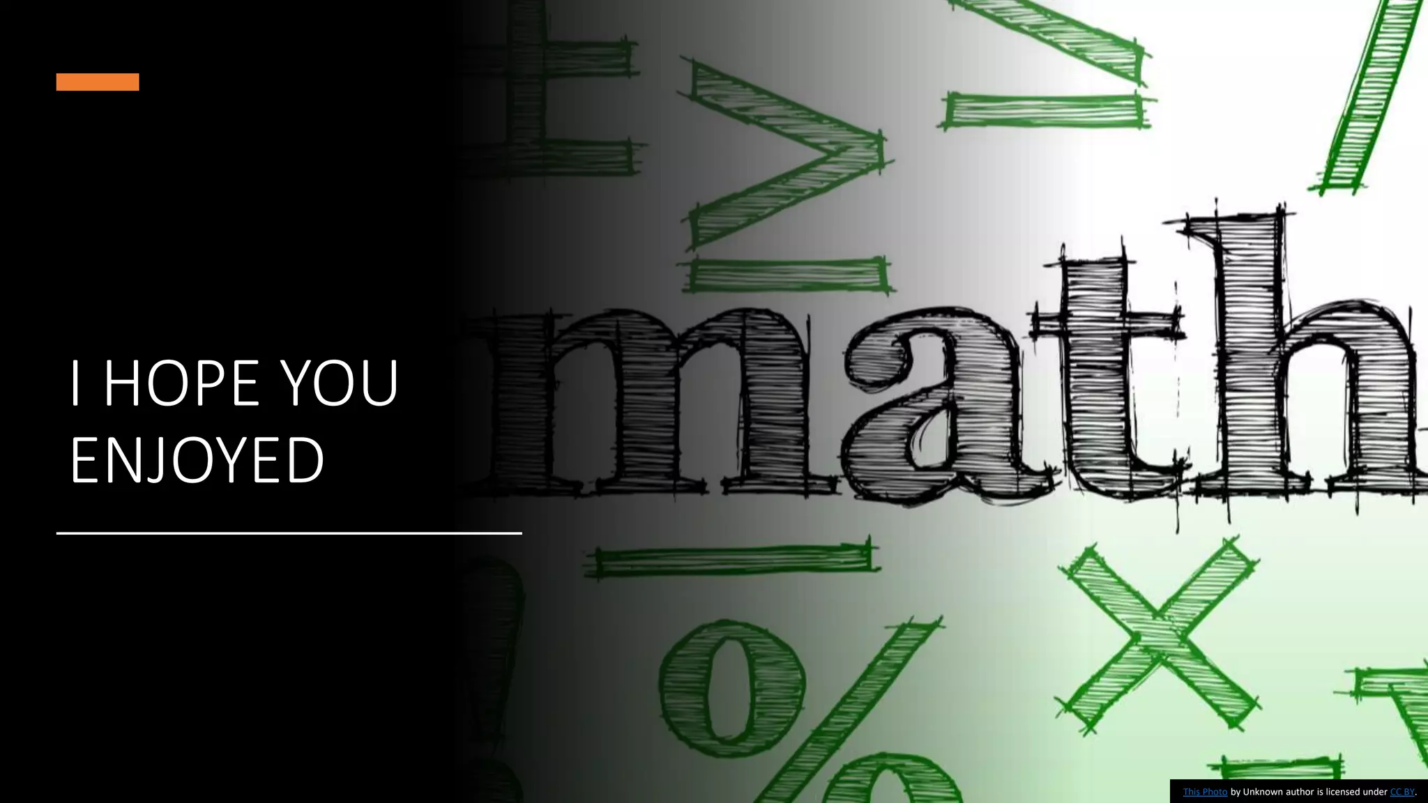 I HOPE YOU
ENJOYED
This Photo by Unknown author is licensed under CC BY.