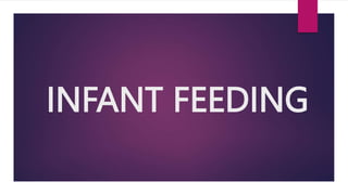 INFANT FEEDING
 