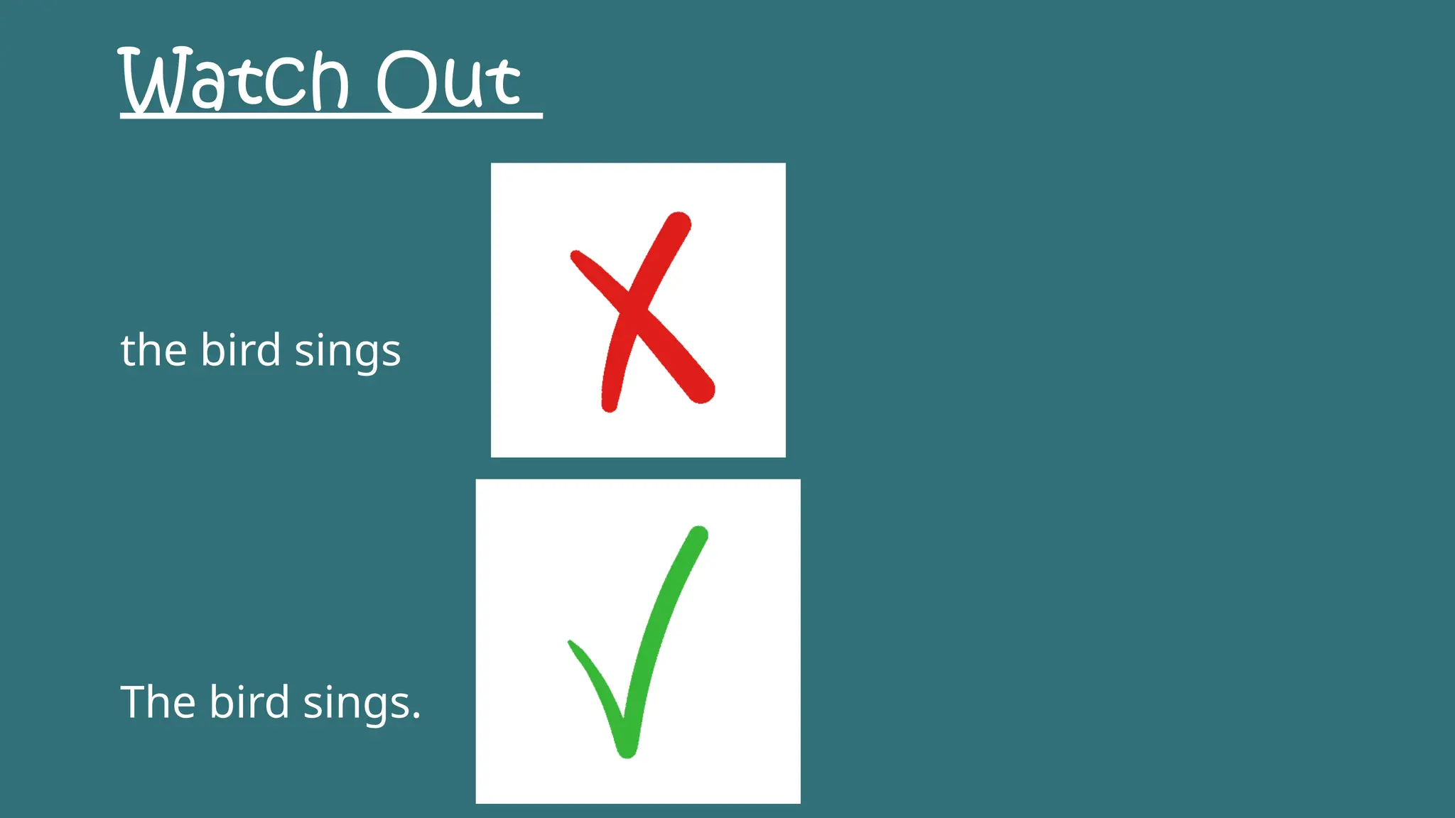 Watch Out
the bird sings
The bird sings.