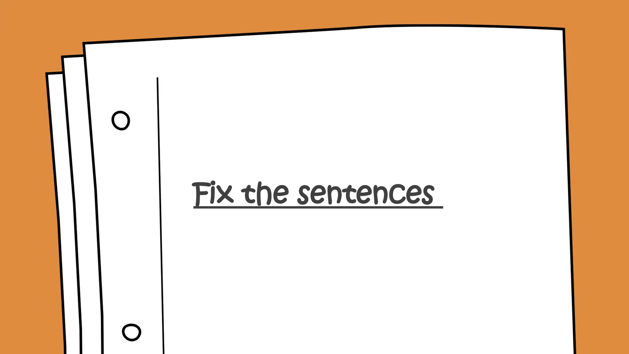 Fix the sentences