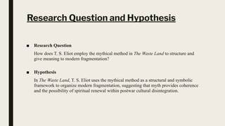 MYTHICAL METHOD AND MODERN FRAGMENTATION IN THE WASTE LAND | PDF