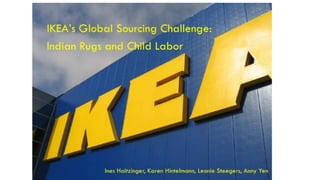 Ikea's Global Sourcing Challenge: Indian Rugs and Child Labor 