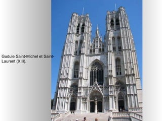 Gudule Saint-Michel et Saint-Laurent (XIII).  