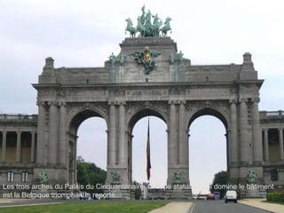 Les trois arches du Palais du Cinquantenaire. Groupe statuaire qui domine le bâtiment est la Belgique triomphante, reporté. . 