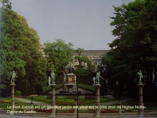 Le Petit Sablon est un gracieux jardin est situé sur le côté droit de l'église Notre-Dame du Sablon.  