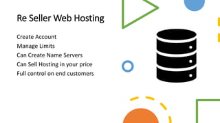 Re Seller Web Hosting
Create Account
Manage Limits
Can Create Name Servers
Can Sell Hosting in your price
Full control on ...