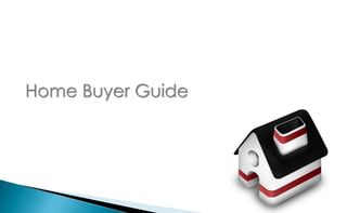 Home Buyer Guide
 