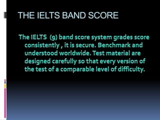 THE IELTS BAND SCORE
 