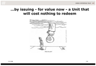 ...by issuing - for value now - a Unit that will cost nothing to redeem 11/11/09 