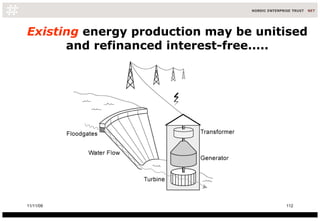 Existing   energy production may be unitised and refinanced interest-free..... 11/11/09 