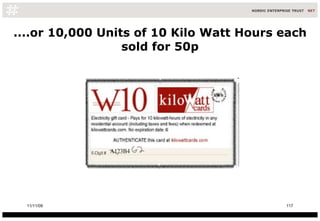 ....or 10,000 Units of 10 Kilo Watt Hours each sold for 50p 11/11/09 