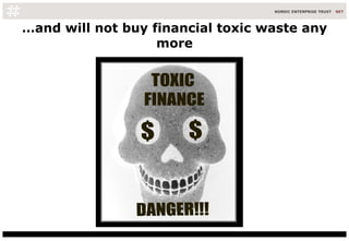 … and will not buy financial toxic waste any more 