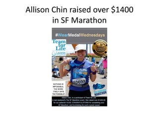 Allison Chin raised over $1400
in SF Marathon
 