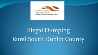 Illegal Dumping
Rural South Dublin County
 