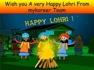 Wish you A very Happy Lohri From mykareer Team 