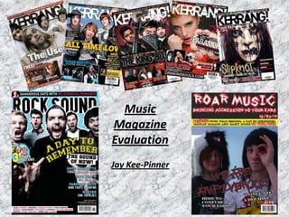 Music Magazine EvaluationJay Kee-Pinner 