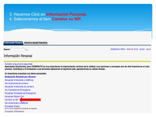 3. Hacemos Click en Información Personal.
4. Selecionamos el Item Cambiar su NIP.
 