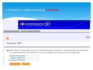 5. Procedemos a realizar el cambio de Contraseña.
 