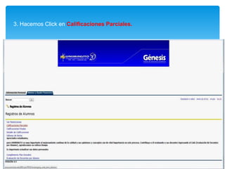 3. Hacemos Click en Calificaciones Parciales.
 
