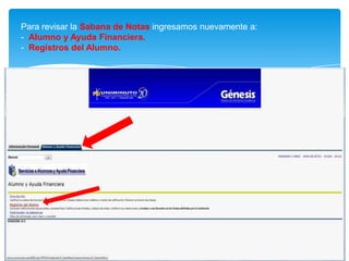 Para revisar la Sabana de Notas ingresamos nuevamente a:
- Alumno y Ayuda Financiera.
- Registros del Alumno.
 