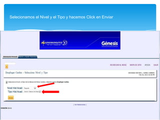 Selecionamos el Nivel y el Tipo y hacemos Click en Enviar
 