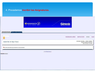 4. Procedemos Incribir las Asignaturas.
 