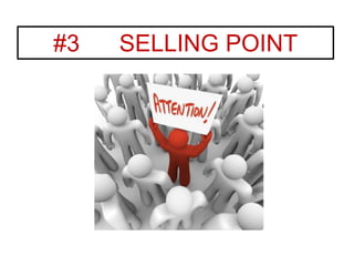 #3 SELLING POINT
 